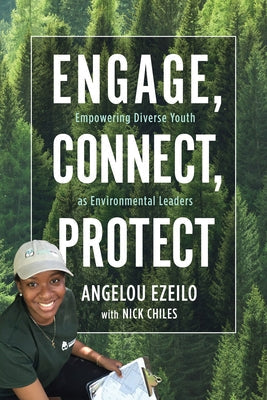 Engage, Connect, Protect: Empowering Diverse Youth as Environmental Leaders Paperback New Society Publishers
