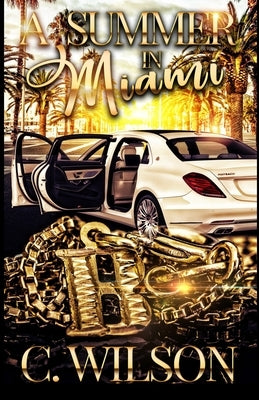 A Summer in Miami: A Standlone Novel by Wilson, C.