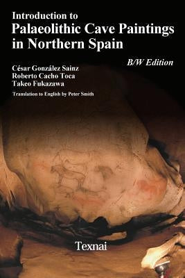 Introduction to Plaeolithic Cave Paintings in Northern Spain Paperback Texnai