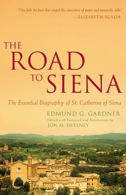 The Road to Siena: The Essential Biography of St. Catherine Paperback Paraclete Press (MA)