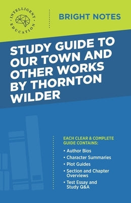 Study Guide to Our Town and Other Works by Thornton Wilder Paperback Dexterity