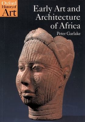 Early Art and Architecture of Africa Paperback Oxford University Press, USA
