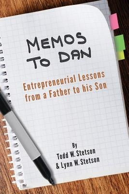 Memos to Dan: Entrepreneurial Lessons from a Father to his Son Paperback 1650 Press