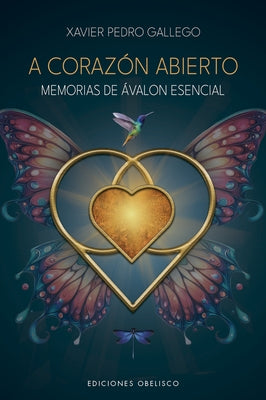 A Corazón Abierto. Memorias de Avalon Especial by Pedro Gallego, Xavier