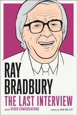 Ray Bradbury: The Last Interview: And Other Conversations Paperback Melville House Publishing