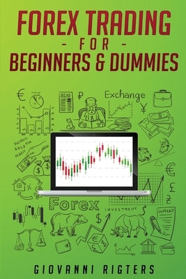 Forex Trading for Beginners & Dummies Paperback Giovanni Rigters