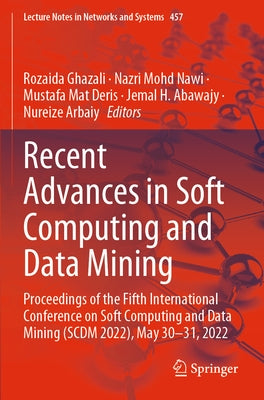 Recent Advances in Soft Computing and Data Mining: Proceedings of the Fifth International Conference on Soft Computing and Data Mining (Scdm 2022), Ma Paperback Springer