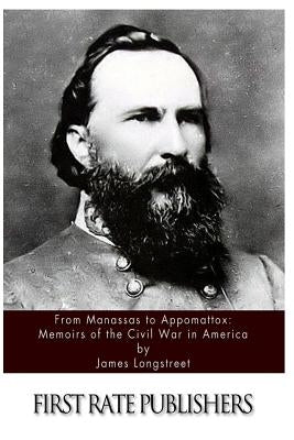From Manassas to Appomattox: Memoirs of the Civil War in America Paperback Createspace Independent Publishing Platform