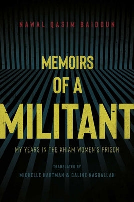 Memoirs of a Militant: My Years in the Khiam Women's Prison Paperback Olive Branch Press