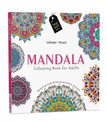 Mandala: Colouring Books for Adults with Tear Out Sheets Paperback Wonder House Books
