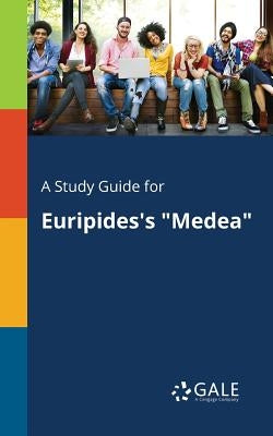 A Study Guide for Euripides's "Medea" Paperback Gale, Study Guides