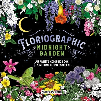 Floriographic: Midnight Garden: An Artist's Coloring Book of Nighttime Floral Wonders Paperback Castle Point Books