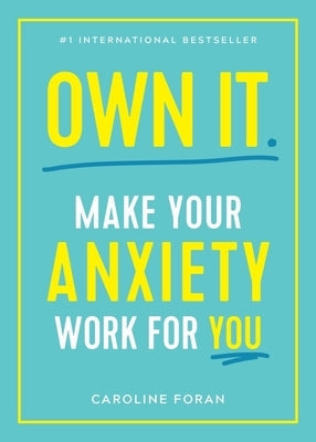 Own It.: Make Your Anxiety Work for You Paperback Experiment