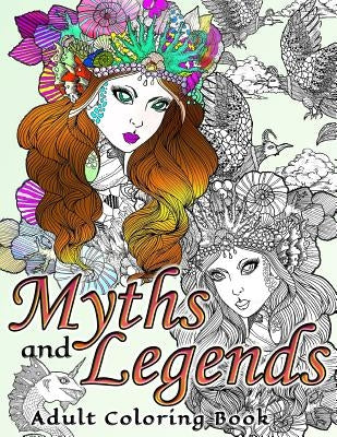 Myths and Legends Adult Coloring Book Createspace Independent Publishing Platform