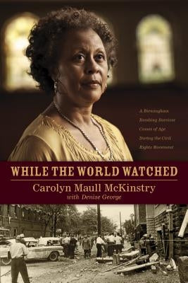 While the World Watched: A Birmingham Bombing Survivor Comes of Age During the Civil Rights Movement Paperback Tyndale House Publishers
