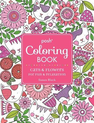 Posh Adult Coloring Book: Cats and Flowers for Fun & Relaxation Paperback Andrews McMeel Publishing