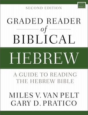 Graded Reader of Biblical Hebrew, Second Edition: A Guide to Reading the Hebrew Bible Bible Zondervan Academic