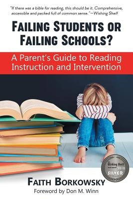 Failing Students or Failing Schools?: A Parent's Guide to Reading Instruction and Intervention Paperback Cardboard Box Adventures