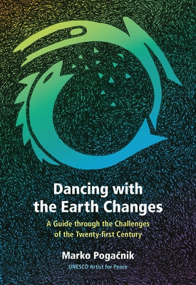Dancing with the Earth Changes: A Guide Through the Challenges of the Twenty-First Century Lindisfarne Books