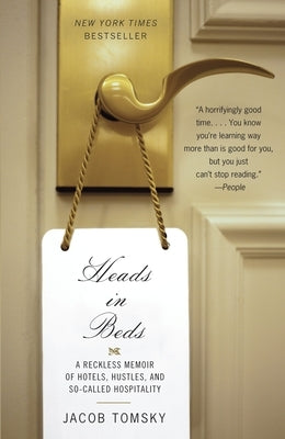 Heads in Beds: A Reckless Memoir of Hotels, Hustles, and So-Called Hospitality Paperback Anchor Books