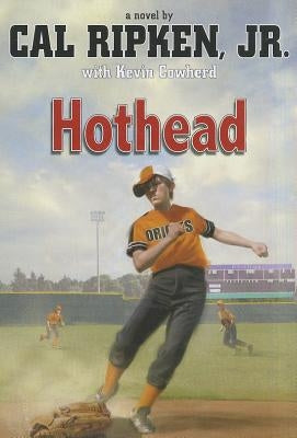 Hothead by Ripken, Cal, Jr.