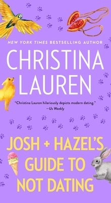Josh and Hazel's Guide to Not Dating by Lauren, Christina