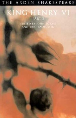 King Henry VI Part 3: Third Series Paperback Arden Shakespeare