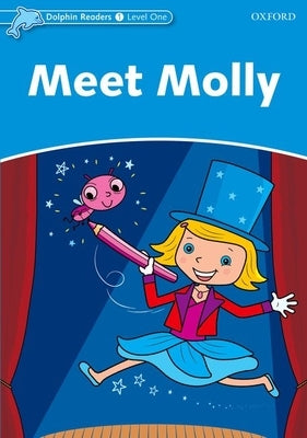 Dolphin Readers: Level 1: 275-Word Vocabularymeet Molly Paperback Oxford University Press, USA