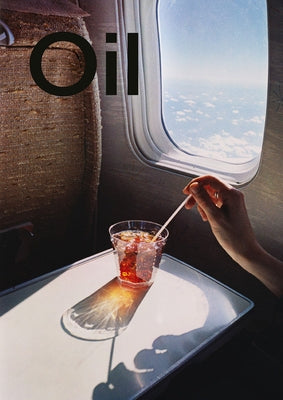 Oil: Beauty and Horror in the Petrol Age Paperback Walther Konig Verlag