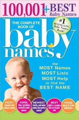 The Complete Book of Baby Names: The Most Names, Most Lists, Most Help to Find the Best Name Sourcebooks