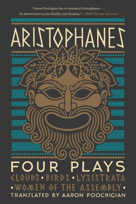 Aristophanes: Four Plays: Clouds, Birds, Lysistrata, Women of the Assembly Liveright Publishing Corporation