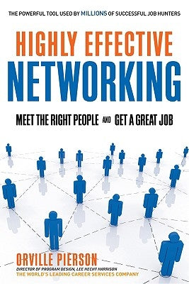 Highly Effective Networking: Meet the Right People and Get a Great Job Paperback Career Press