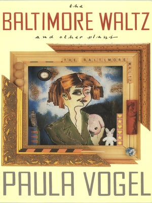 The Baltimore Waltz and Other Plays Paperback Theatre Communications Group