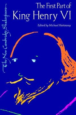 The First Part of King Henry VI Paperback Cambridge University Press
