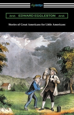 Stories of Great Americans for Little Americans Paperback Digireads.com