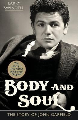 Body and Soul: The Story of John Garfield Paperback Echo Point Books & Media, LLC