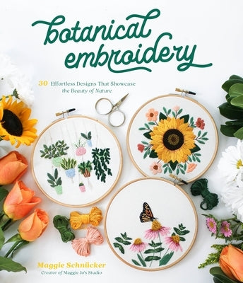 Botanical Embroidery: 30 Effortless Designs That Showcase the Beauty of Nature Paperback Page Street Publishing