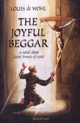 The Joyful Beggar: St. Francis of Assisi Paperback Ignatius Press
