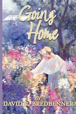 Going Home: A Journey with Dementia Paperback Many Realms Media