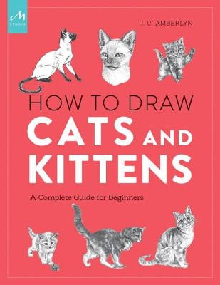 How to Draw Cats and Kittens: A Complete Guide for Beginners Monacelli Studio