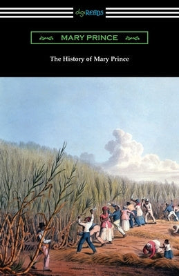 The History of Mary Prince Paperback Digireads.com