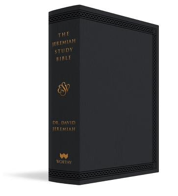 The Jeremiah Study Bible, Esv, Black Leatherluxe: What It Says. What It Means. What It Means for You. Bible Worthy Books