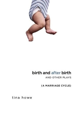 Birth and After Birth and Other Plays Paperback Theatre Communications Group