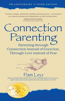 Connection Parenting: Parenting Through Connection Instead of Coercion, Through Love Instead of Fear Paperback Wyatt-MacKenzie Publishing