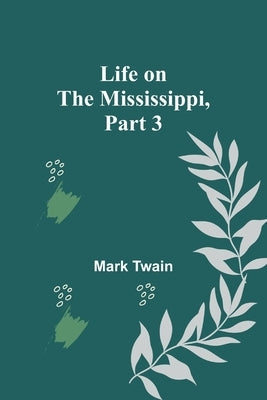 Life on the Mississippi, Part 3 Paperback Alpha Edition