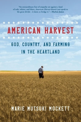 American Harvest: God, Country, and Farming in the Heartland Graywolf Press