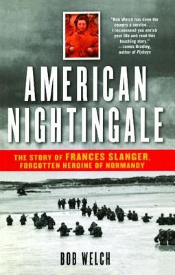 American Nightingale: The Story of Frances Slanger, Forgotten Heroine of Normandy Paperback Atria Books