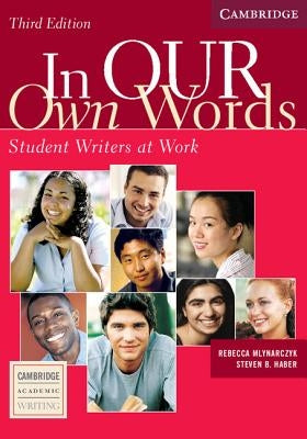 In Our Own Words Student Book: Student Writers at Work Paperback Cambridge University Press