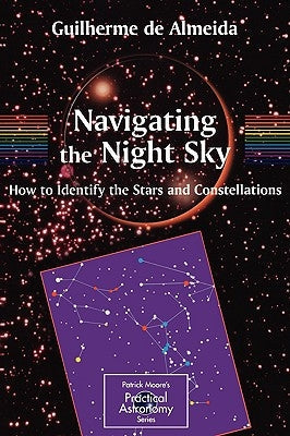Navigating the Night Sky: How to Identify the Stars and Constellations Paperback Springer