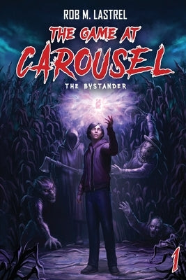 The Bystander: A Horror Movie Litrpg by Lastrel, Rob M.